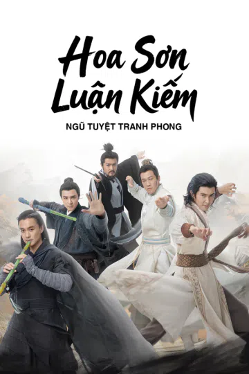 Hoa Sơn Luận Kiếm: Ngũ Tuyệt Tranh Phong