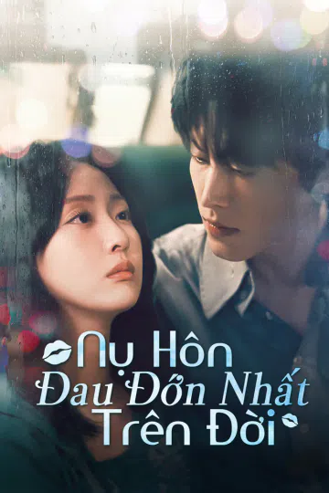 Nụ Hôn Đau Đớn Nhất Trên Đời